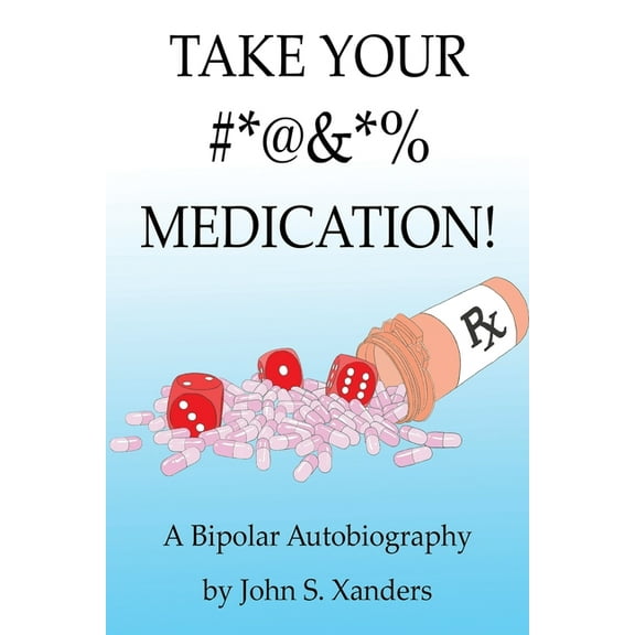 Take Your #*@&amp;*% Medication!, (Paperback)