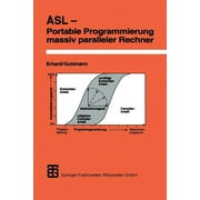 ASL -- Portable Programmierung Massiv Paralleler Rechner (Paperback)