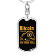 thumbnail image 5 of Bitcoin on This Hill Bitcoin Crypto Stainless Steel or 18k Gold Premium Swivel Dog Tag Keychain, 5 of 16