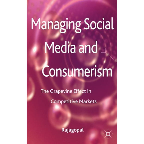 Managing Social Media and Consumerism: The Grapevine Effect in Competitive Markets, (Hardcover)