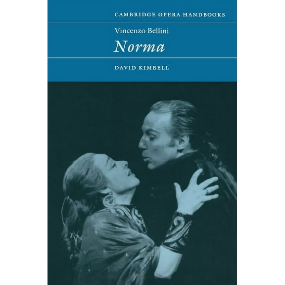 Cambridge Opera Handbooks Vincenzo Bellini: Norma, (Hardcover)