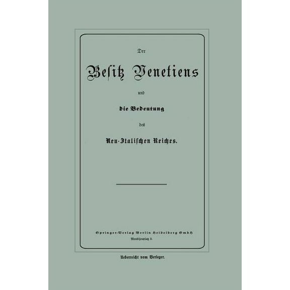 Der Besitz Venetiens Und Die Bedeutung Des Neu-Italischen Reiches, (Paperback)