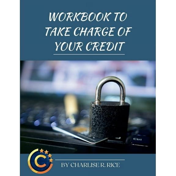 Workbook to Take Charge of Your Credit: A Step-By-step Workbook to Repairing Your Credit (Paperback)