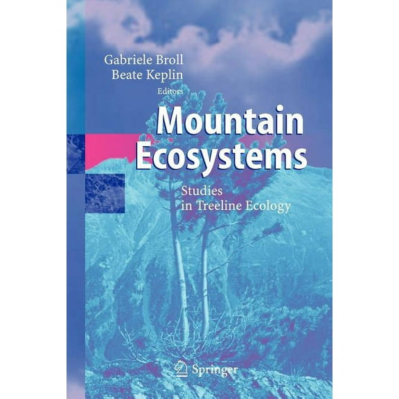 Mountain Ecosystems: Studies in Treeline Ecology, (Paperback)