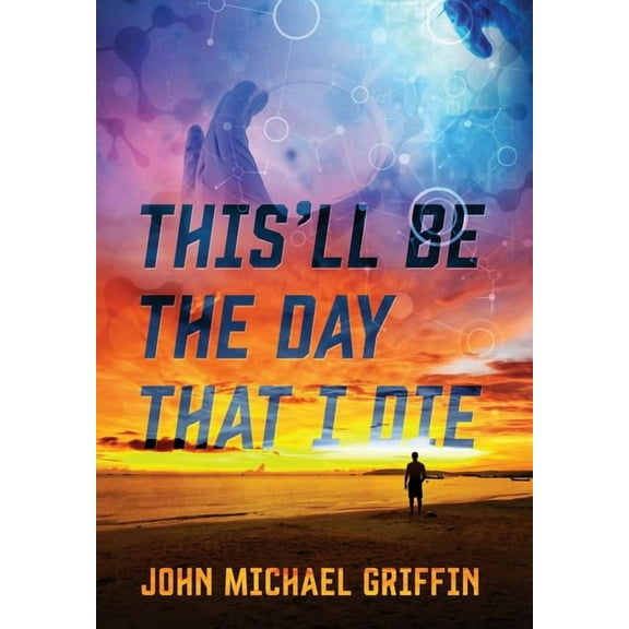 This'll Be the Day That I Die (Hardcover)