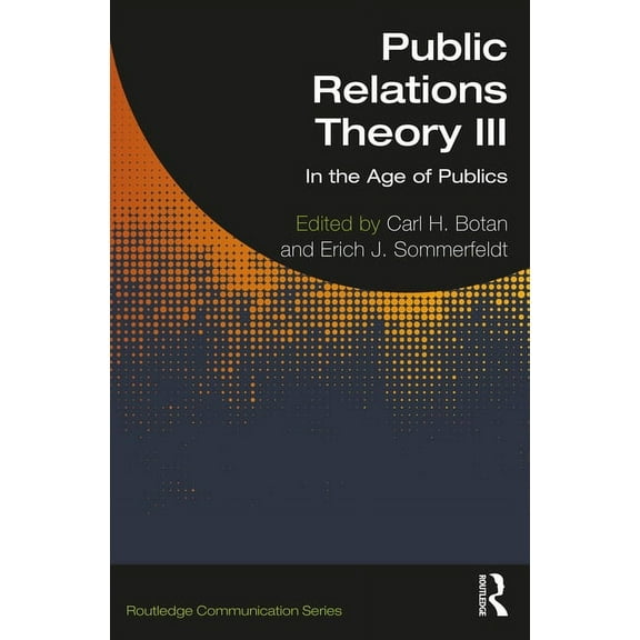 Routledge Communication Public Relations Theory III: In the Age of Publics, (Paperback)
