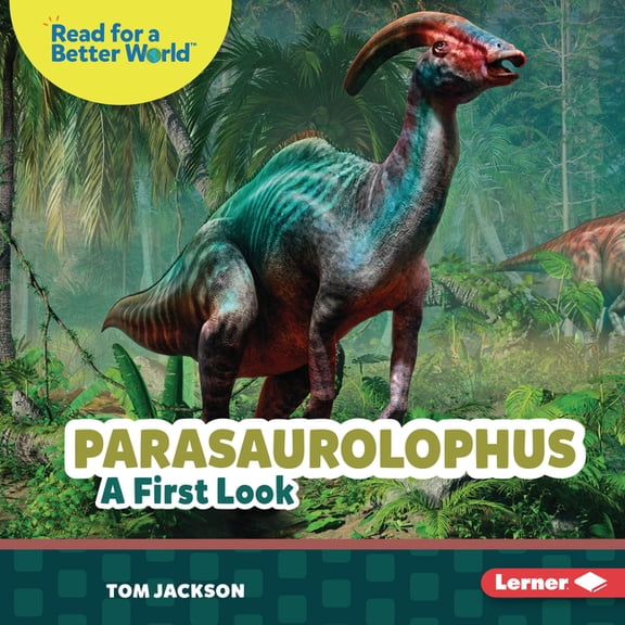 Read about Dinosaurs (Read for a Better Parasaurolophus: A First Look, (Hardcover)