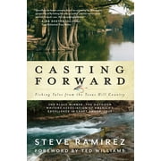 Casting Forward : Fishing Tales from the Texas Hill Country (Paperback)