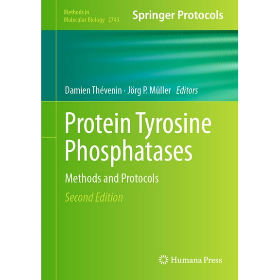 Methods in Molecular Biology Protein Tyrosine Phosphatases: Methods and Protocols, Book 2743, (Hardcover)