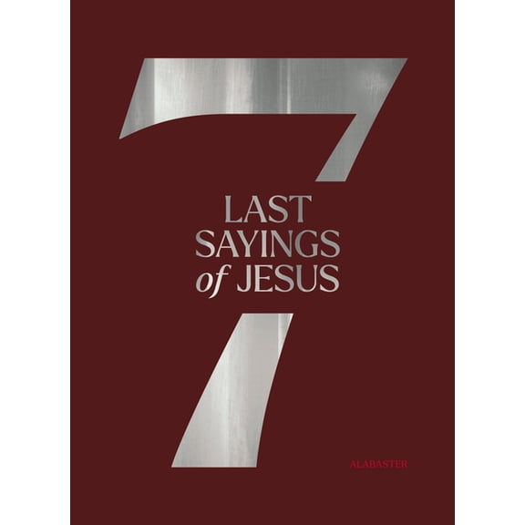 The 7 Last Sayings of Jesus: A 40-Day Bible Devotional for Journeying to the Cross, (Paperback)