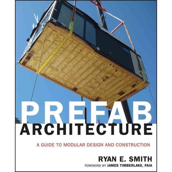 Pre-Owned Prefab Architecture: A Guide to Modular Design and Construction, (Hardcover)