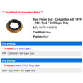 thumbnail image 2 of Rear Pinion Seal - Compatible with 1999 - 2006 Ford F-250 Super Duty 2000 2001 2002 2003 2004 2005, 2 of 2