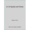 A-Z of Quotes and Cliches 1851524215 (Paperback - Used)