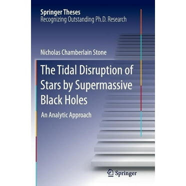 Springer Theses: The Tidal Disruption of Stars by Supermassive Black Holes (Paperback)