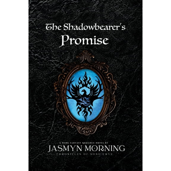 Chronicles of Song Crye The Shadowbearer's Promise: A Dark Fantasy Romance, Artifact 3, Book 3, (Paperback)