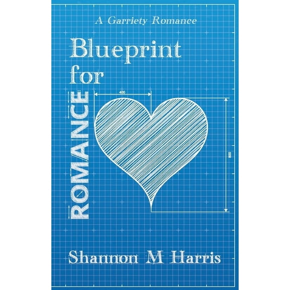 Blueprint for Romance: A Garriety Romance, (Paperback)