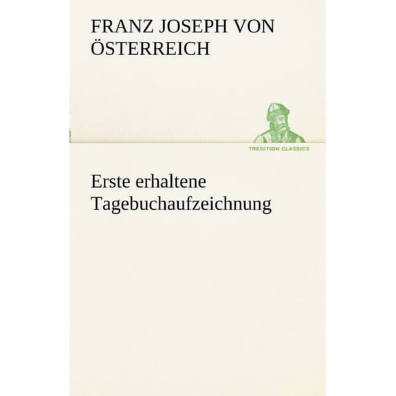 Erste Erhaltene Tagebuchaufzeichnung (Paperback)