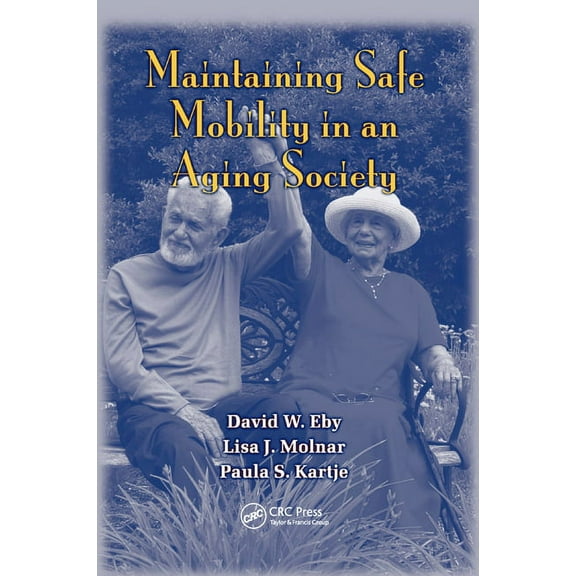 Maintaining Safe Mobility in an Aging Society, (Paperback)