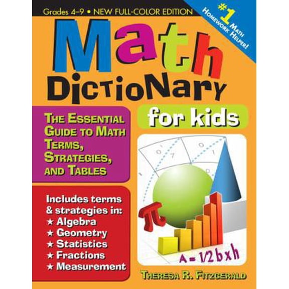 Pre-Owned Math Dictionary for Kids: The Essential Guide to Math Terms, Strategies, and Tables: Grades 4-9 (Paperback) 159363644X 9781593636449