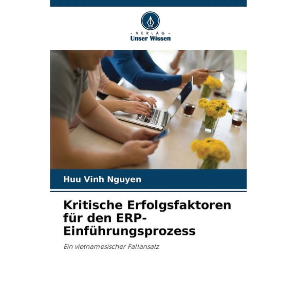 Kritische Erfolgsfaktoren fÃ¼r den ERP-EinfÃ¼hrungsprozess, (Paperback)