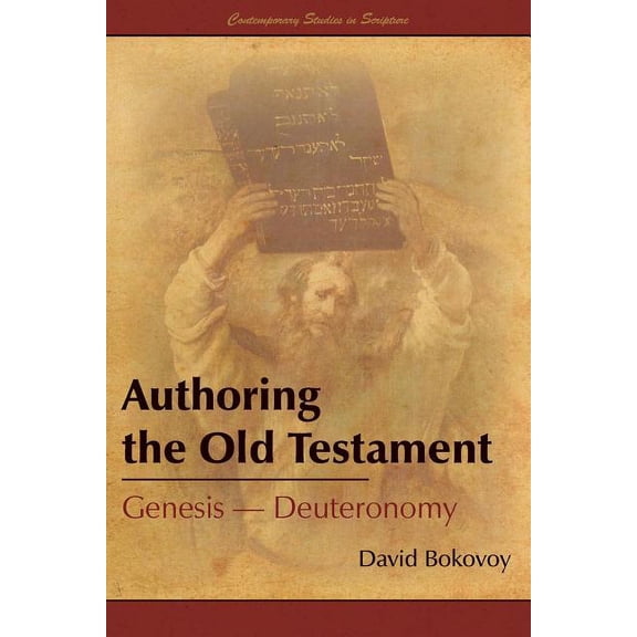 Authoring the Old Testament: Genesis-Deuteronomy, (Paperback)