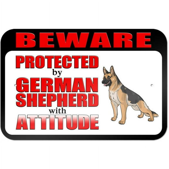 Beware Protected by German Shepherd with Attitude Sign