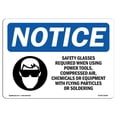 thumbnail image 1 of SignMission OS-NS-A-710-L-18190 7 x 10 in. OSHA Notice Sign - Safety Glasses Required When, 1 of 1