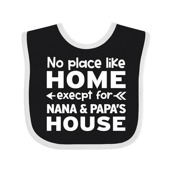 Inktastic No Place Like Home Except for Nana & Papa's House Boys or Girls Baby Bib
