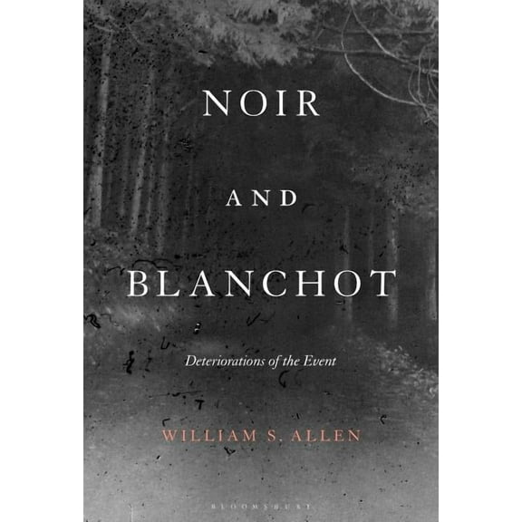 Noir and Blanchot: Deteriorations of the Event, (Hardcover)