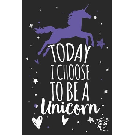 Today I Choose to Be a Unicorn : Unicorn Notebook Gift (Paperback)
