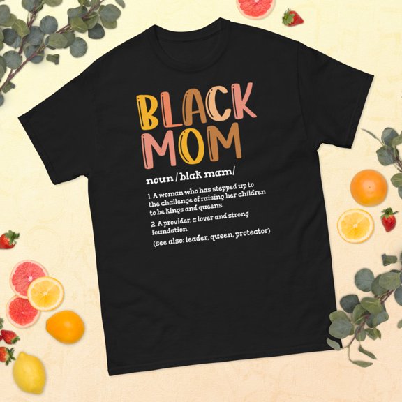 Black Mom Definition Juneteenth History Month Pride Graphic classic tee (Black, S)