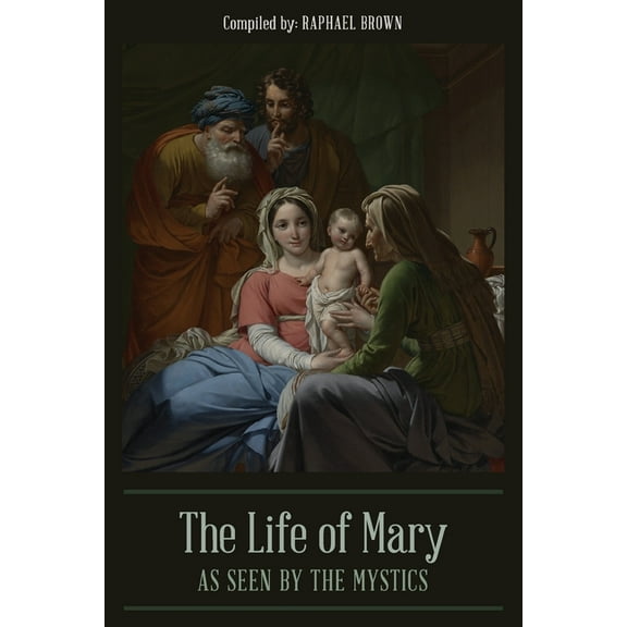 The Life of Mary As Seen By the Mystics, (Paperback)