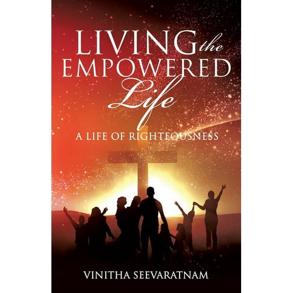 Living the Empowered Life (Paperback)
