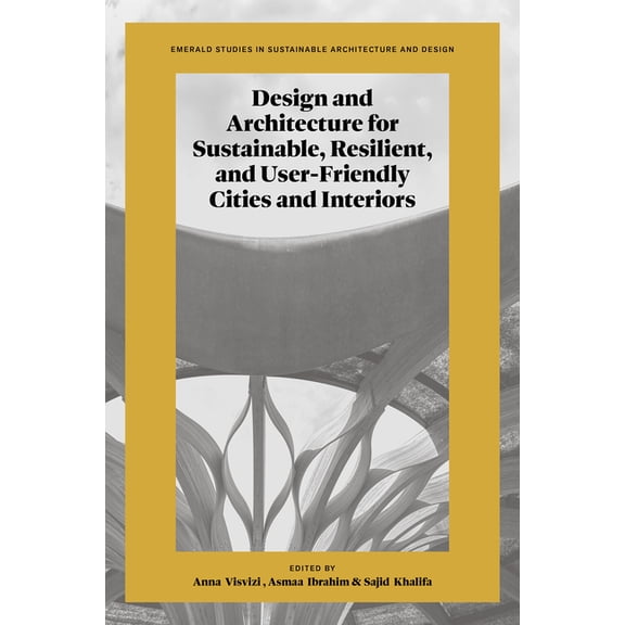 Emerald Studies in Sustainable Architect Design and Architecture for Sustainable, Resilient, and User-Friendly Cities and Interiors, (Hardcover)