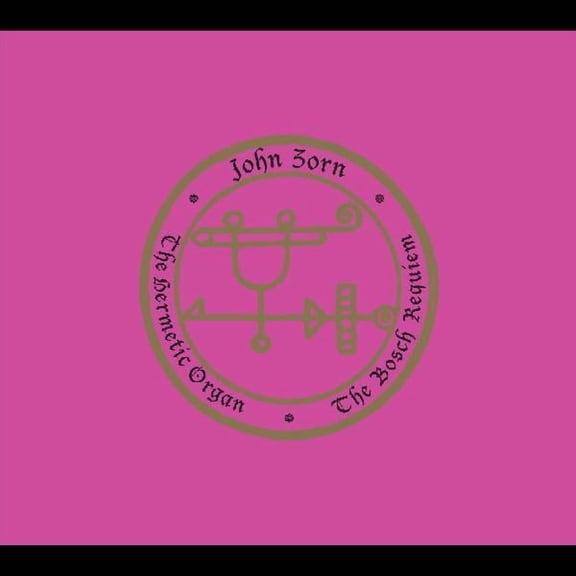 John Zorn - The Hermetic Organ Volume 12 - The Bosch Requiem - Music & Performance - CD