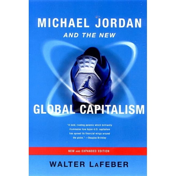 Michael Jordan and the New Global Capitalism, (Paperback)