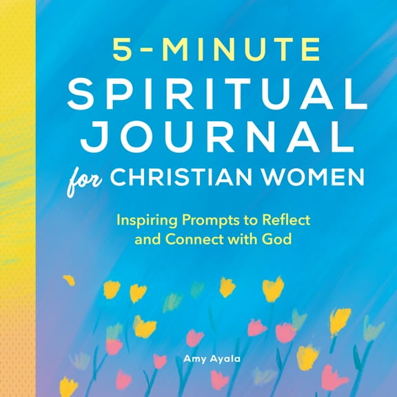 5-Minute Spiritual Journal for Christian Women: Inspiring Prompts to Reflect and Connect with God, (Paperback)