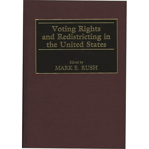 Contributions in Political Science Voting Rights and Redistricting in the United States, Book 384, (Hardcover)