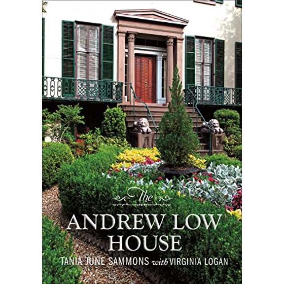 Pre-Owned The Andrew Low House (Hardcover) 0820353981 9780820353982