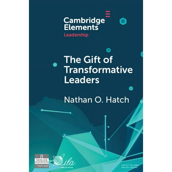 Elements in Leadership The Gift of Transformative Leaders, (Paperback)