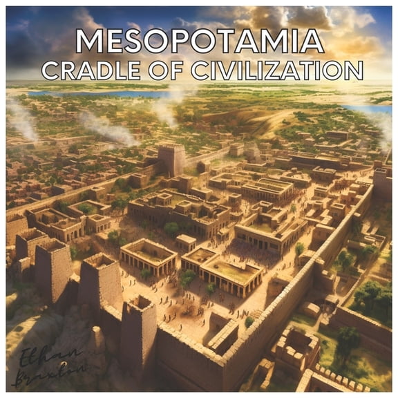 Civilizations Mesopotamia: Cradle of Civilization, (Paperback)