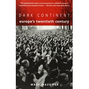 Dark Continent: Europe's Twentieth Century, (Paperback)