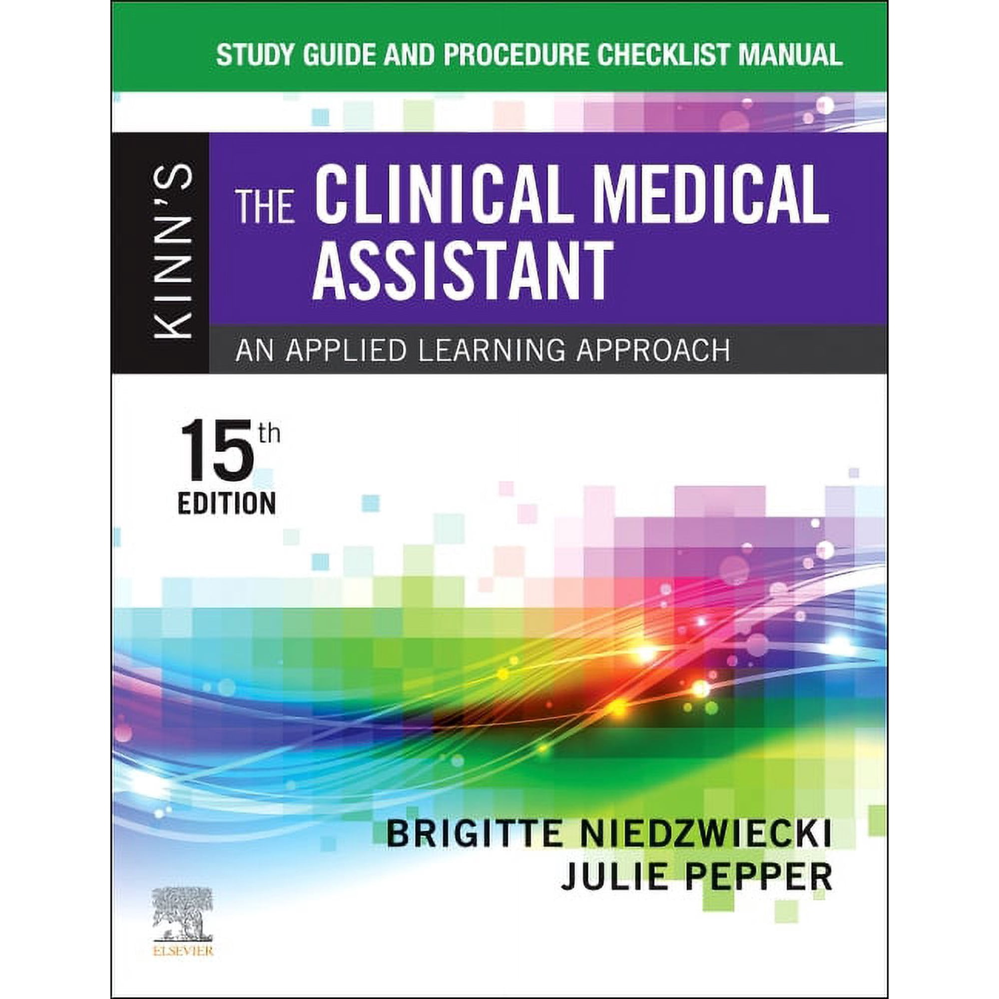 Study Guide and Procedure Checklist Manual for Kinn's the Clinical Medical Assistant: An Applied Learning Approach, (Paperback)