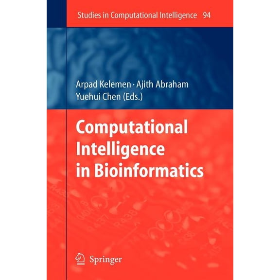 Studies in Computational Intelligence Computational Intelligence in Bioinformatics, Book 94, (Paperback)