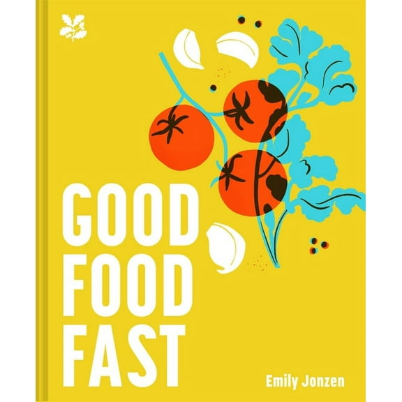 Good Food Fast : Delicious Recipes that Won't Waste Your Time (Hardcover)