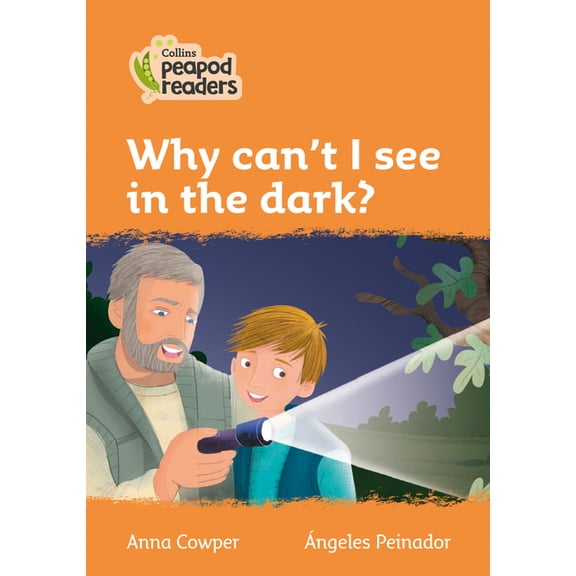 Collins Peapod Readers: Why Can't I See in the Dark? : Level 4 (Paperback)