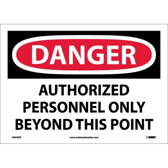 NMC Signs D642Pb, Danger Authorized Personnel Only Beyond This Point Sign, 10 X 14, Pressure Sensitive Vinyl .0045