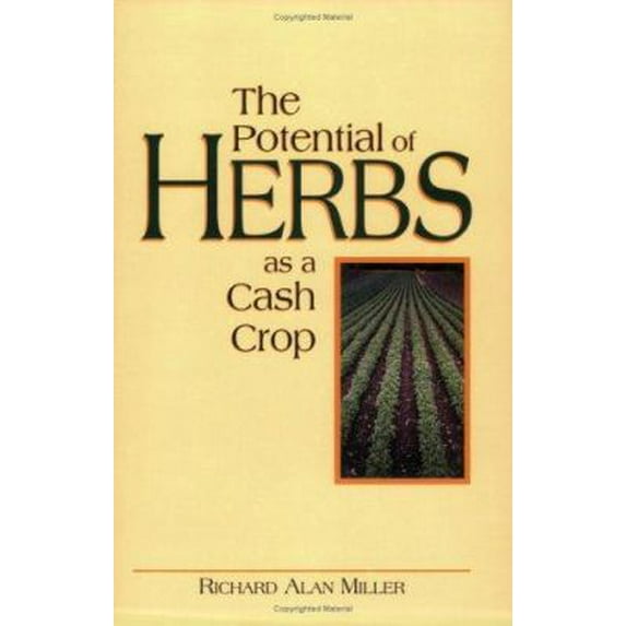 Pre-Owned The Potential of Herbs As a Cash Crop (Paperback) 0911311556 9780911311556