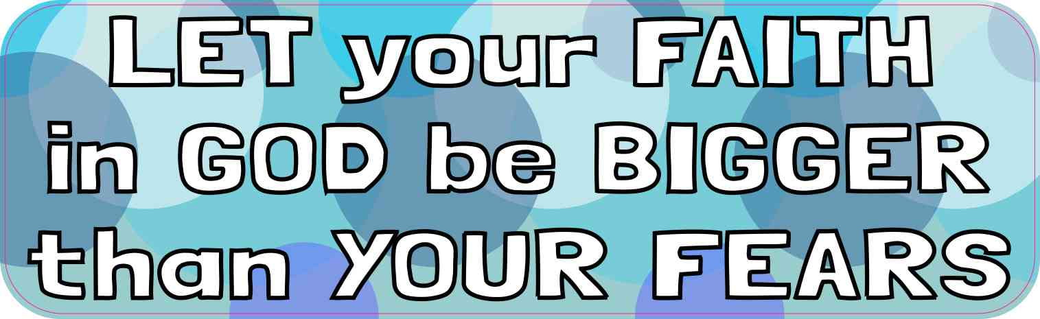 god is bigger than your fears