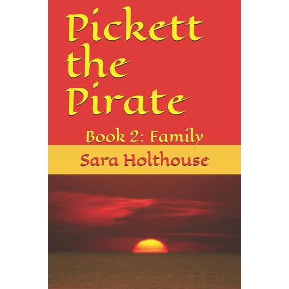 Pickett the Pirate: Book 2: Family, Series No. 2 (Paperback)